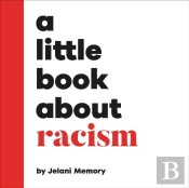 A Little Book About Racism