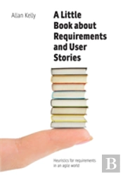 A Little Book About Requirements And User Stories