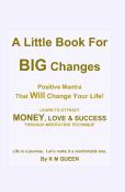 A Little Book For Big Changes - Positive Mantra That Will Change Your Life!