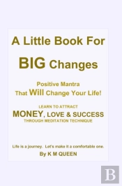 A Little Book For Big Changes - Positive Mantra That Will Change Your Life!