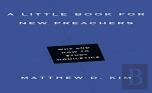 A Little Book For New Preachers Â€“ Why And How To Study Homiletics