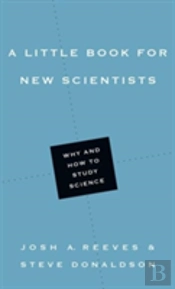 A Little Book For New Scientists Â€“ Why And How To Study Science