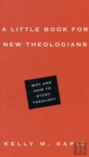 A Little Book For New Theologians Â€“ Why And How To Study Theology