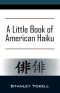 A Little Book Of American Haiku