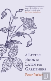 A Little Book Of Latin For Gardeners