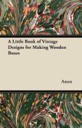 A Little Book Of Vintage Designs For Making Wooden Boxes