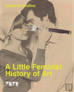 Bertrand.pt - A Little Feminist History Of Art