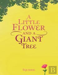 A Little Flower And A Giant Tree