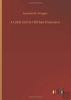 Bertrand.pt - A Little Girl In Old San Francisco