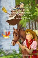 A Little Girls Dream Of Wonderland! Pretty Wonderland Princesses, Mermaids, Ballerinas, And Fairies Coloring Book