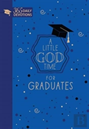 A Little God Time For Graduates: 365 Daily Devotions
