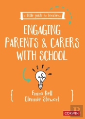A Little Guide For Teachers: Engaging Parents And Carers With School