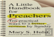 A Little Handbook For Preachers Â€“ Ten Practical Ways To A Better Sermon By Sunday