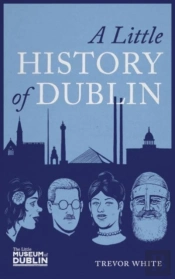 A Little History Of Dublin