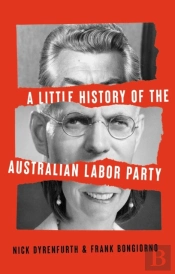 A Little History Of The Australian Labor Party