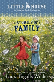 A Little House Chapter Book Collection: Stories Of Family
