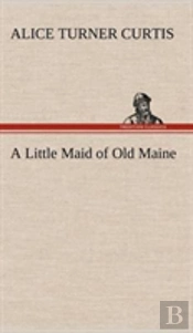 A Little Maid Of Old Maine