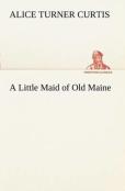 A Little Maid Of Old Maine