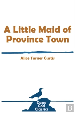 Bertrand.pt - A Little Maid Of Province Town
