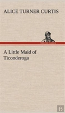 Bertrand.pt - A Little Maid Of Ticonderoga