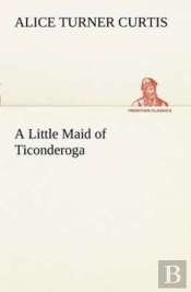 A Little Maid Of Ticonderoga