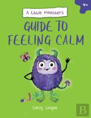 A Little Monsterâ€™S Guide To Feeling Calm