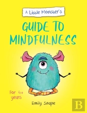 A Little Monsterâ€™S Guide To Mindfulness