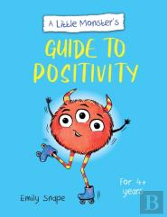 A Little Monsterâ€™S Guide To Positivity
