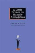 A Little Primer On Humble Apologetics