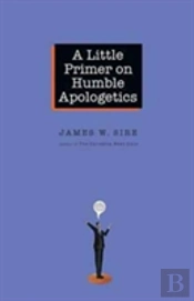A Little Primer On Humble Apologetics