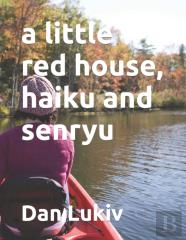 A Little Red House, Haiku And Senryu