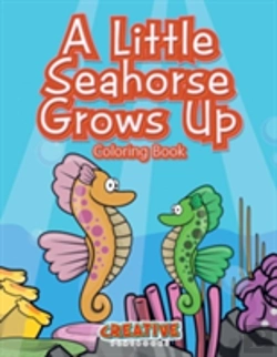Bertrand.pt - A Little Seahorse Grows Up Coloring Book