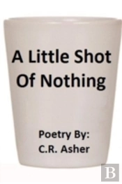 A Little Shot Of Nothing