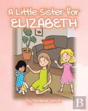 A Little Sister For Elizabeth