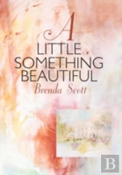 A Little Something Beautiful