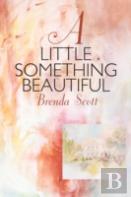 A Little Something Beautiful