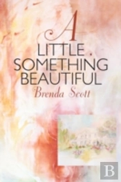 A Little Something Beautiful