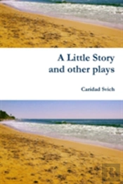 A Little Story And Other Plays