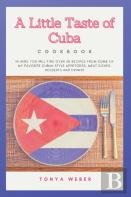 A Little Taste Of Cuba Cookbook