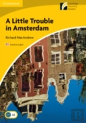 A Little Trouble In Amsterdam Level 2 Elementary/Lower-Intermediate American English