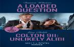 A Loaded Question / Colton 911: Unlikely Alibi