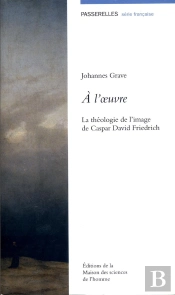 À L'Oeuvre ; La Théorie De L'Image De Caspar David Friedrich