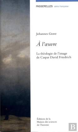 Bertrand.pt - À L'Oeuvre ; La Théorie De L'Image De Caspar David Friedrich