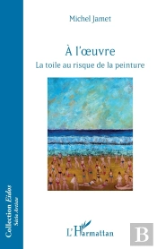 À L'Oeuvre : La Toile Au Risque De La Peinture