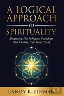 A Logical Approach To Spirituality