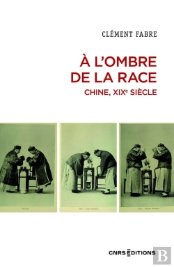 Bertrand.pt - A L'Ombre De La Race. Chine, Xixe Siècle