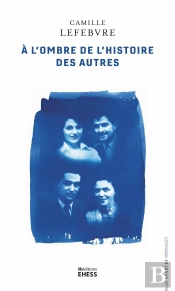 À L'Ombre De L'Histoire Des Autres