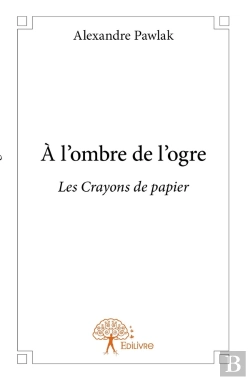 Bertrand.pt - À L'Ombre De L'Ogre ; Les Crayons De Papier