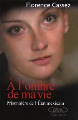Bertrand.pt - À L'Ombre De Ma Vie ; Prisonnière De L'Etat Mexicain