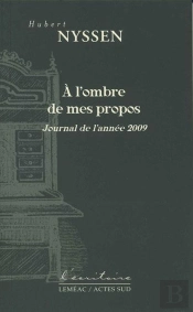 À L'Ombre De Mes Propos ; Journal De L'Année 2009